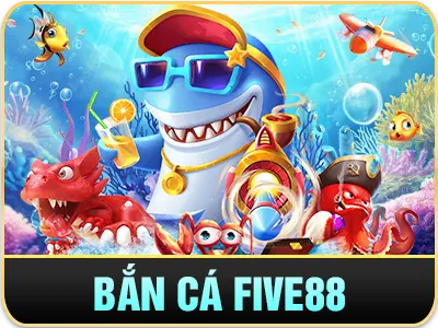 Bắn Cá Five88