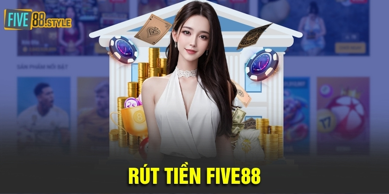rút tiền Five88